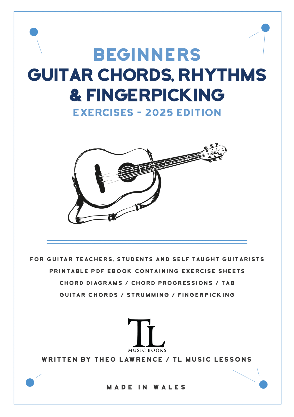 Beginners Guitar Chords, Rhythms & Fingerpicking Exercises – 2025 Edition